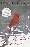 A Redbird Christmas by Fannie Flagg A Redbird Christmas by Fannie Flagg
