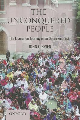 The Unconquered People: The Liberation of an Oppressed Caste (Hardcover)