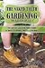 The Naked Truth About Gardening, the Bare Essentials: The Anyone Can Grow Plants Guide to Hobby Gardening Indoors & Outdoors