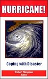 Hurricane!: Coping with Disaster: Progress and Challenges Since Galveston, 1900 Hurricane!: Coping with Disaster: Progress and Challenges Since Galveston, 1900