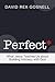 Perfect by David Rex Gosnell