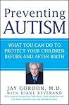 Preventing Autism by Jay  Gordon