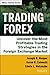Trading Forex: Uncover the Most Profitable Trading Strategies in the Foreign Exchange Market