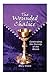 The Wounded Chalice by Mary Grace