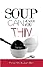 Soup Can Make You Thin