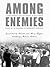 Among Enemies: a Young Woman's Fight for Survival in Nazi Germany: Based on the Writings of Marguerite Kirchner