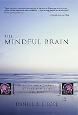 The Mindful Brain: Reflection and Attunement in the Cultivation of Well-Being