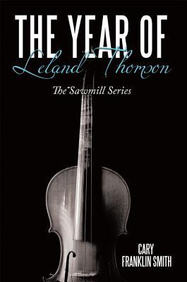 The Year of Leland Thomson: The Sawmill Series