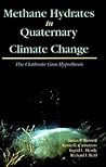 Methane Hydrates in Quaternary Climate Change: The Clathrate Gun Hypothesis (Special Publications)