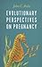 Evolutionary Perspectives o...