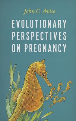 Evolutionary Perspectives on Pregnancy (Hardcover)