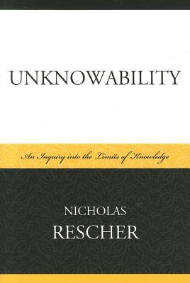 Unknowability: An Inquiry Into the Limits of Knowledge (Paperback)