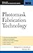 Photomask Fabrication Technology (Professional Engineering)