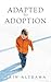 Adapted to Adoption
