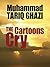 The Cartoons Cry by Muhammad Tariq Ghazi