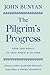 The Pilgrim's Progress: From This World To That Which Is To Come