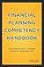 The Financial Planning Competency Handbook, + Website by CFP Board