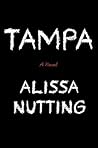 Tampa by Alissa Nutting Tampa by Alissa Nutting