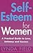 Self-Esteem for Women: A Pr...