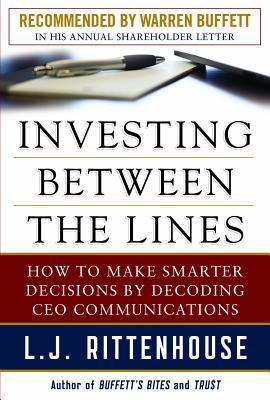 Investing Between the Lines: How to Make Smarter Decisions By Decoding CEO Communications (Hardcover)