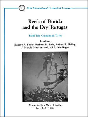 Reefs of Florida and the Dry Tortugas: Miami to Key West, Florida July 2 - 7, 1989 (Field Trip Guidebooks)