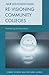 Re-visioning Community Colleges: Positioning for Innovation (ACE Series on Community Colleges)