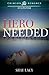 Hero Needed (Crimson Romance)