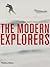 The Modern Explorers by Robin Hanbury-Tenison