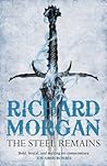 The Steel Remains by Richard K. Morgan