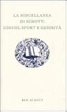La miscellanea di Schott: giochi, sport e oziosità