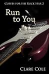 Run to You by Clare  Cole