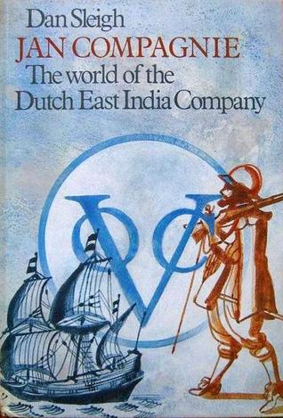Jan Compagnie: The world of the Dutch East India Company (Hardcover)