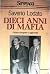 Dieci anni di mafia : la guerra che lo Stato non ha saputo vincere
