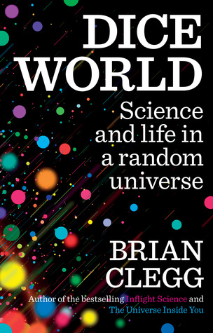 Dice World: Science and Life in a Random Universe (Paperback)