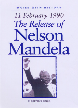 11 February 1990: The Release Of Nelson Mandela (Dates With History)