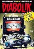 Diabolik anno XLVII n. 7: Minaccia sulla strada