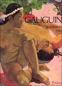 Paul Gauguin e l'Avanguardia Russa