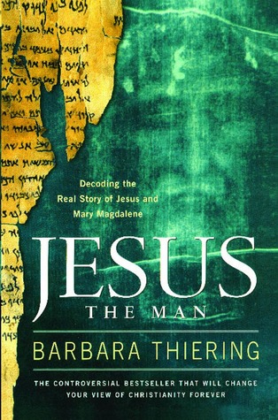 Jesus the Man: Decoding the Real Story of Jesus and Mary Magdalene (Paperback)