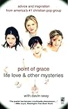 Life, Love and Other Mysteries by Point Of Grace Life, Love and Other Mysteries by Point Of Grace
