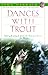 Dances With Trout by John Gierach