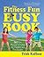 The Fitness Fun Busy Book: 365 Creative Games & Activities to Keep Your Child Moving and Learning (Busy Books Series)