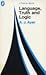 Language, Truth and Logic by Alfred Jules Ayer