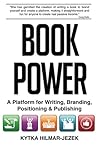 Book Power: A Platform for Writing, Branding, Positioning & Publishing