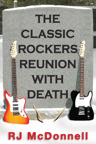 The Classic Rockers Reunion with Death (The Rock & Roll Mystery Series #4)
