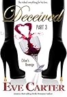 Deceived - Part 3 Chloe's Revenge by Eve Carter