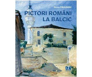 Pictori români la Balcic (Hardcover)