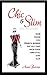 Chic & Slim: How Those Chic French Women Eat All That Rich Food and Still Stay Slim