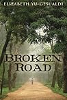 Broken Road by Elizabeth Yu-Gesualdi
