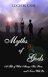 Myths of Gods by Leigh M. Lane
