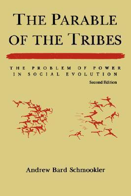 The Parable of the Tribes : The Problem of Power in Social Evolution (Hardcover)